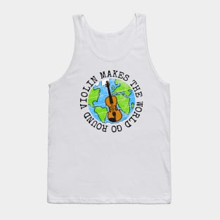 Violin Makes The World Go Round, Violinist Earth Day Tank Top